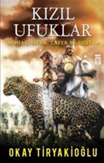 Kızıl Ufuklar - Mohaç: İsyan Zafer ve Destan - Timaş Yayınları Kitap