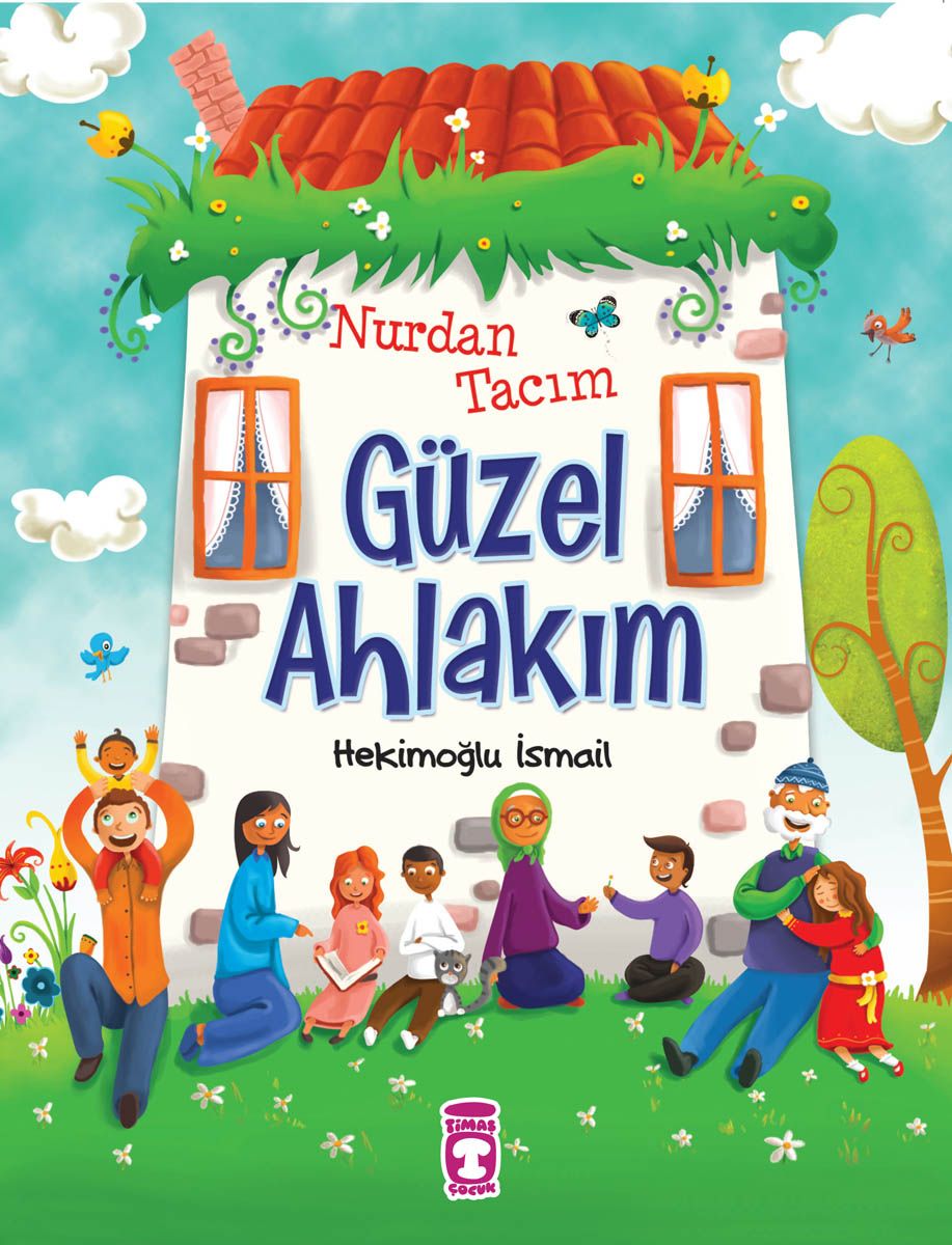 Nurdan Tacım Güzel Ahlakım - Timaş Çocuk Kitap