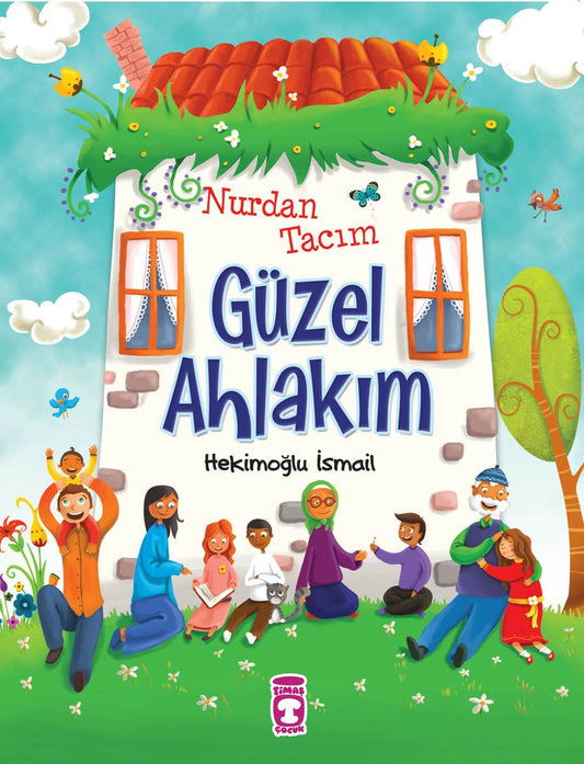 Nurdan Tacım Güzel Ahlakım - Timaş Çocuk Kitap