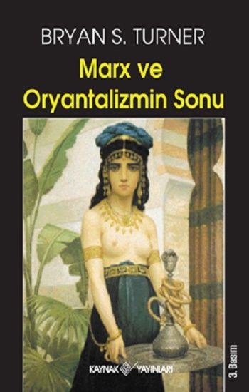 Marx ve Oryantalizmin Sonu - Kaynak Yayınları Kitap