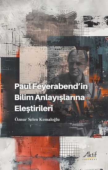 Paul Feyerabend’in Bilim Anlayışlarına Eleştirileri - Aktif Yayınevi Kitap