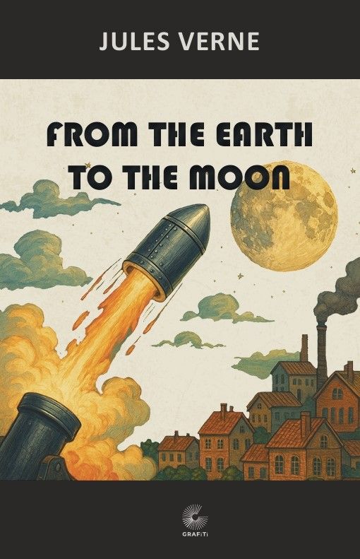 From the Earth to the Moon - Grafiti Kitap