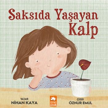 Saksıda Yaşayan Kalp - Eksik Parça Yayınları Kitap