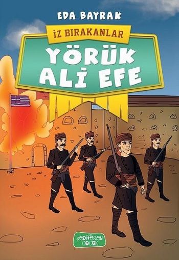 Yörük Ali Efe - İz Bırakanlar - Yediveren Çocuk Kitap