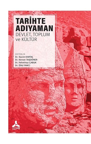 Tarihte Adıyaman: Devlet, Toplum ve Kültür - Sonçağ -Akademik Kitaplar Kitap