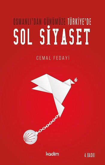 Osmanlı’dan Günümüze Türkiye' de Sol Siyaset - Kadim Yayınları Kitap