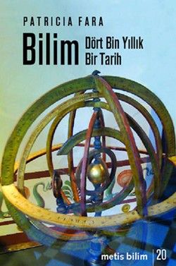 Metis Bilim Dizisi 20 - Bilim: Dört Bin Yıllık Bir Tarih Patricia Fara Türkçe kitap kapağı