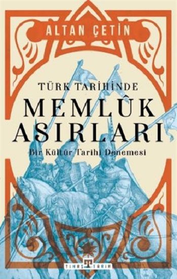 Türk Tarihinde Memluk Asırları - Timaş Yayınları Kitap