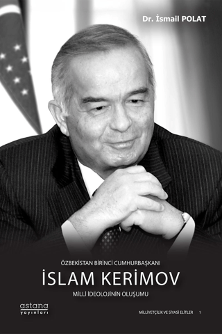 Özbekistan Birinci Cumhurbaşkanı İslam Kerimov (Ciltli) - Astana Yayınları Kitap