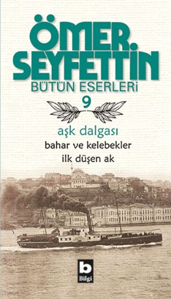 Aşk Dalgası - Bahar ve Kelebekler - İlk Düşen Ak - Bilgi Yayınevi Kitap