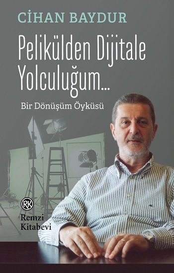 Pelikülden Dijitale Yolculuğum... - Remzi Kitabevi Kitap