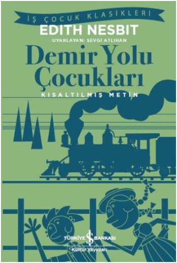 Demir Yolu Çocukları (Kısaltılmış Metin) - İş Bankası Kültür Yayınları Kitap