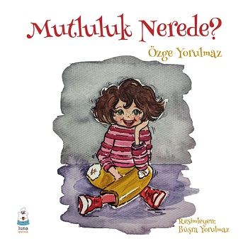 Mutluluk Nerede? - Luna Yayınları Kitap