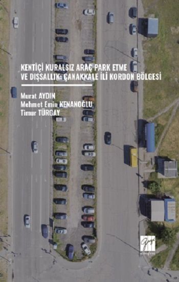 Kentiçi Kuralsız Araç Park Etme Ve Dışsallık: Çanakkale İli Kordon Bölgesi - Gazi Kitabevi Kitap