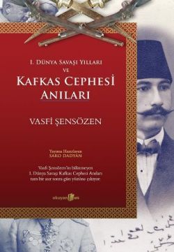1. Dünya Savaşı Yılları ve Kafkas Cephesi Anıları - Okuyan Us Yayın Kitap