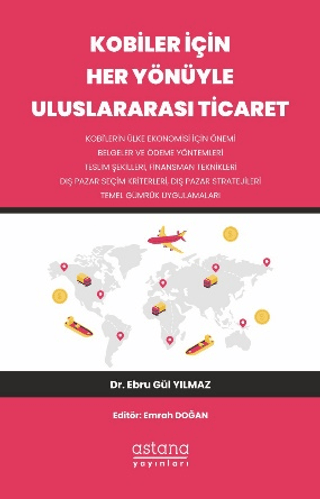 Kobiler İçin Her Yönüyle Uluslararası Ticaret - Astana Yayınları Kitap