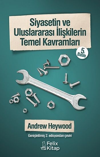 Siyasetin ve Uluslararası İlişkilerin Temel Kavramları - Felix Kitap Kitap