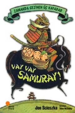 Zamanda Gezinen Üç Kafadar - Vay Vay Samuray! - Günışığı Kitaplığı Kitap
