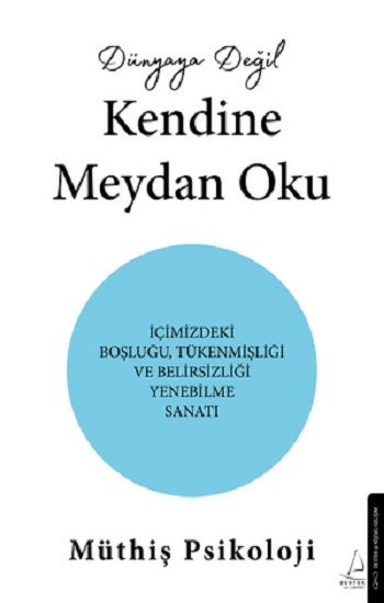 Dünyaya Değil Kendine Meydan Oku - Destek Yayınları Kitap