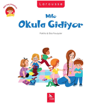 Milo Okula Gidiyor - Milo’nun Anaokulu - Almidilli Kitap