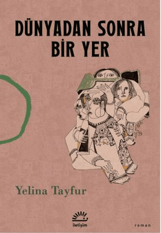 Dünyadan Sonra Bir Yer - İletişim Yayınları Kitap