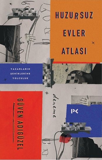 Huzursuz Evler Atlası: Yazarların Şehirlerine Yolculuk - Profil Kitap Kitap