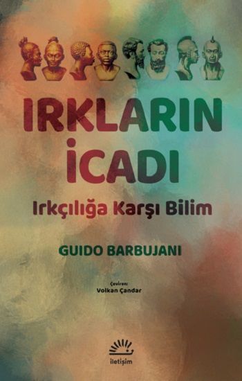 Irkların İcadı - İletişim Yayınları Kitap