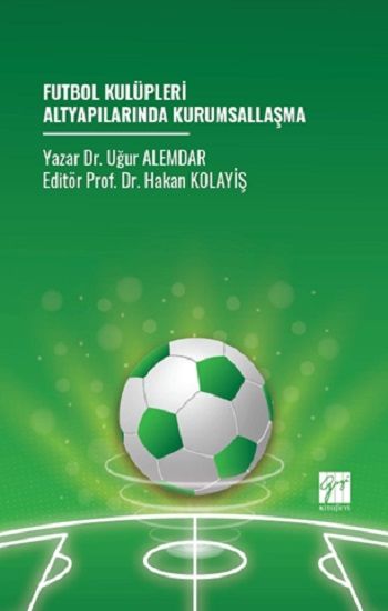 Futbol Kulüpleri Altyapılarında Kurumsallaşma - Gazi Kitabevi Kitap