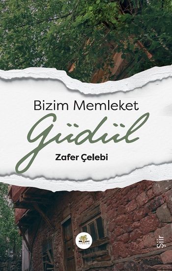 Bizim Memleket Güdül - Nar Ağacı Yayınları Kitap