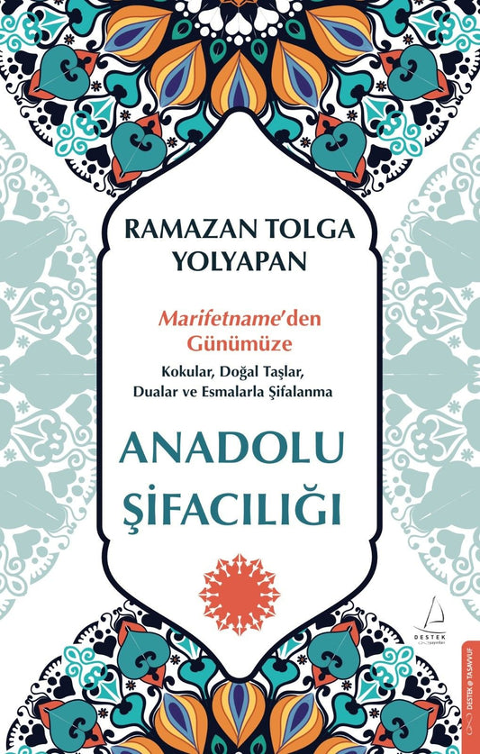 Anadolu Şifacılığı - Destek Yayınları Kitap