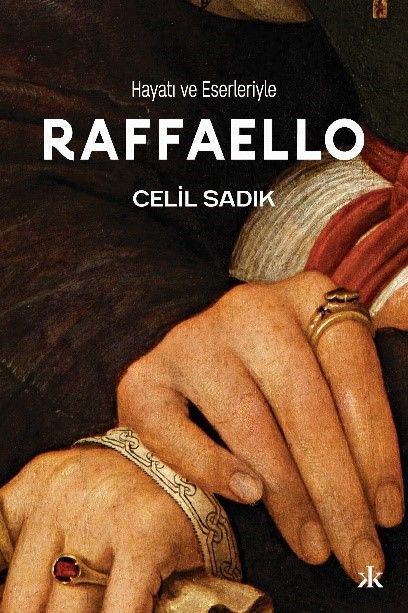 Hayatı ve Eserleriyle  Raffaello - Kafka Yayınevi Kitap