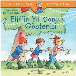 İlk Okuma Kitabım - Elif’in Yıl Sonu Gösterisi - İş Bankası Kültür Yayınları Kitap