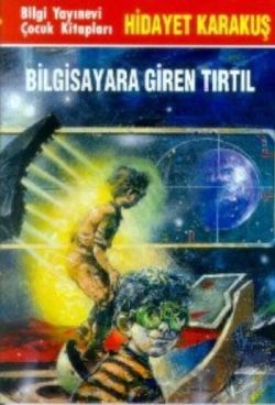 Bilgisayara Giren Tırtıl - Bilgi Yayınevi Çocuk Kitap