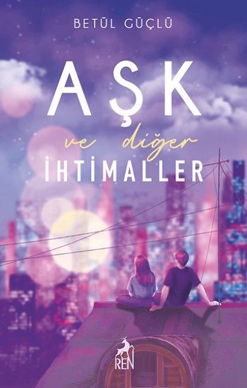 Aşk ve Diğer İhtimaller - Ren Kitap Kitap