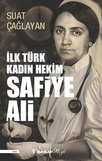 İlk Türk Kadın Hekim Safiye Ali - İnkılap Kitabevi Kitap