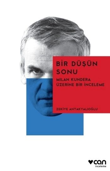 Bir Düşün Sonu: Milan Kundera Üzerine Bir İnceleme - Can Yayınları Kitap