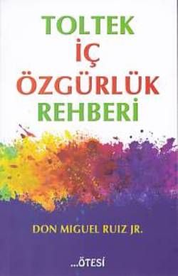 Toltek İç Özgürlük Rehberi - Ötesi Yayıncılık Kitap