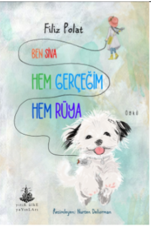 Ben Siva Hem Gerçeğim Hem Rüya - Yitik Ülke Yayınları Kitap