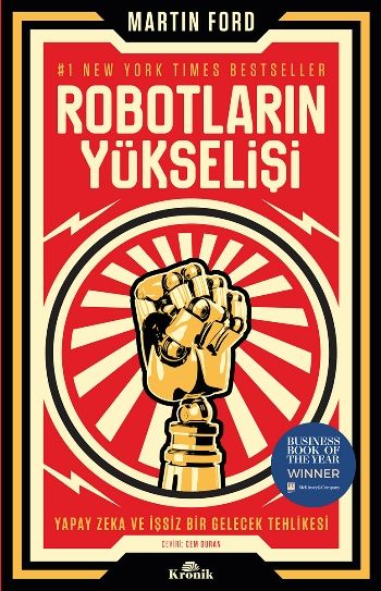 Robotların Yükselişi – Yapay Zeka ve İşsiz Bir Gelecek Tehlikesi - Kronik Kitap Kitap