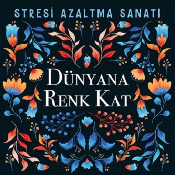 Dünyana Renk Kat - Stresi Azaltma Sanatı - Nesil Yayınları Kitap