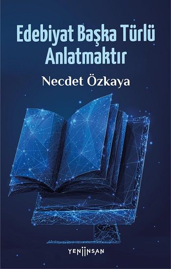Edebiyat Başka Türlü Anlatmaktır - Yeni İnsan Yayınları Kitap