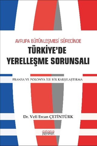 Avrupa Bütünleşme Sürecinde Türkiye'de Yerleşme Sorunsalı - Astana Yayınları Kitap