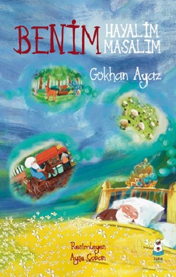 Benim Hayalim Benim Masalım - Luna Çocuk Yayınları Kitap