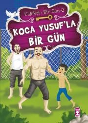 Koca Yusuf’la Bir Gün - Timaş Çocuk Kitap