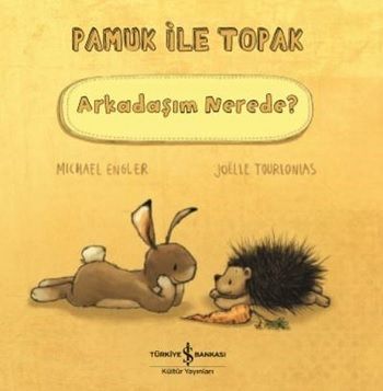 Arkadaşım Nerede? - Pamuk ile Topak - İş Bankası Kültür Yayınları Kitap
