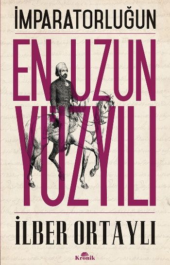 İmparatorluğun En Uzun Yüzyılı - Kronik Kitap Kitap