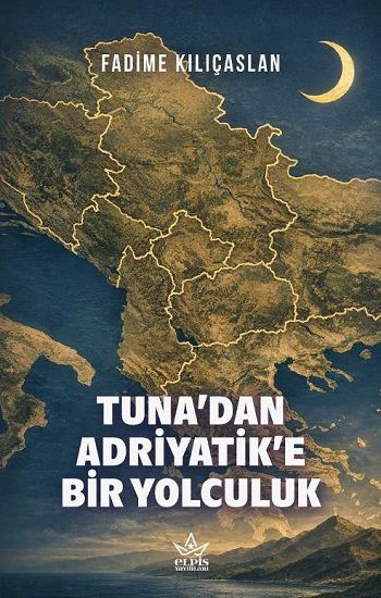 Tuna’dan Adriyatik’e Bir Yolculuk - Elpis Yayınları Kitap