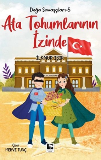 Doğa Savaşçıları-5 Ata Tohumlarının İzinde - Çınaraltı Yayınları Kitap