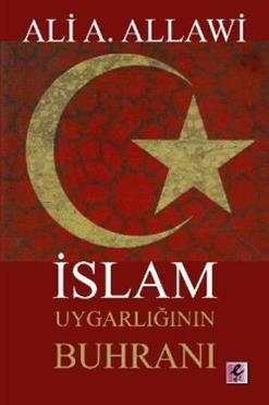 İslam Uygarlığının Buhranı - Ali A. Allawi, İslam Tarihi Türkçe kitap kapağı