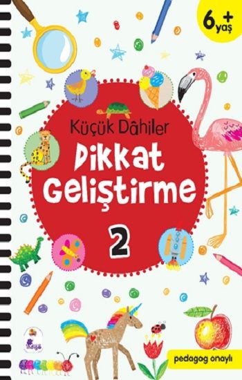 Küçük Dahiler Dikkat Geliştirme 2 – 6+ Yaş - İndigo Çocuk Kitap